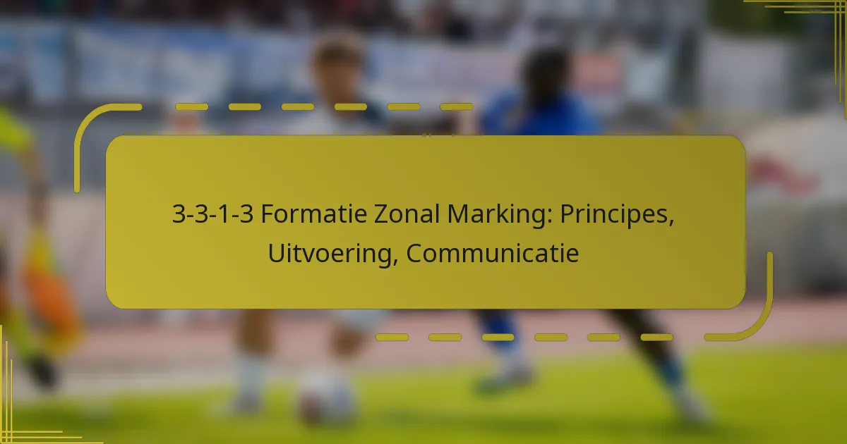 3-3-1-3 Formatie Zonal Marking: Principes, Uitvoering, Communicatie