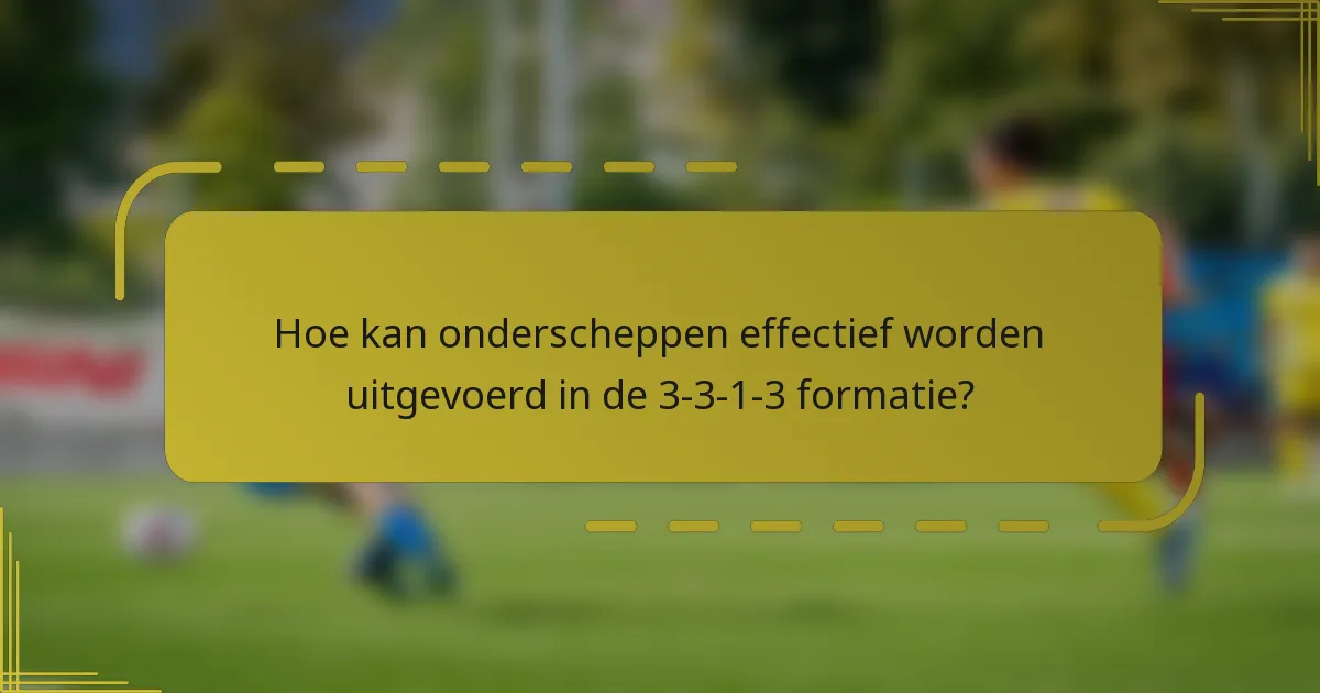 Hoe kan onderscheppen effectief worden uitgevoerd in de 3-3-1-3 formatie?