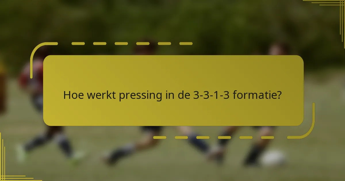 Hoe werkt pressing in de 3-3-1-3 formatie?
